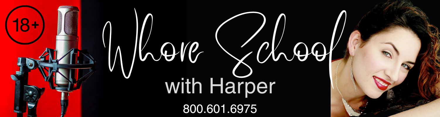 Whore School Sex Education Podcast with Mistress Harper (800) 601-6975