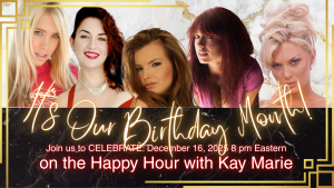 Join the December Mistresses for Happy Hour, December 16, 2025 at 8 pm on The Happy Hour with Kay Marie.