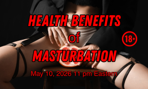 Health Benefits of Masturbation whoreschool.net 800 601 7259